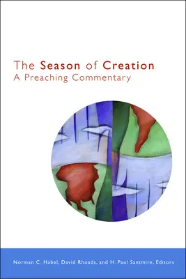 A teremtés évszaka: A Preaching Commentary - The Season of Creation: A Preaching Commentary