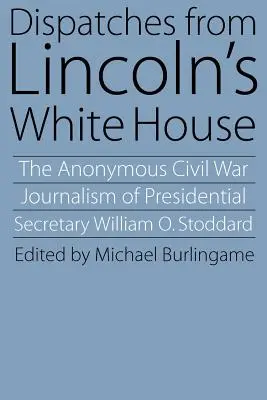 Küldemények Lincoln Fehér Házából - Dispatches from Lincoln's White House