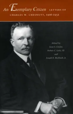 Egy példamutató polgár: Charles W. Chesnutt levelei, 1906-1932 - An Exemplary Citizen: Letters of Charles W. Chesnutt, 1906-1932