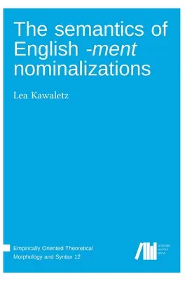 Az angol -ment nominalizációk szemantikája - The semantics of English -ment nominalizations