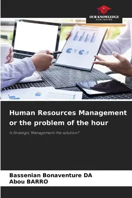 Az emberi erőforrások kezelése vagy az óra problémája - Human Resources Management or the problem of the hour