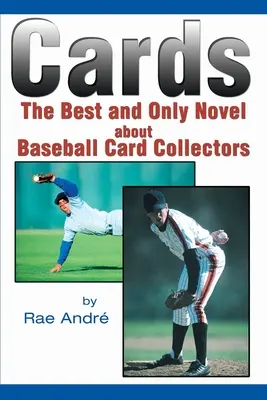 Kártyák: A legjobb és egyetlen regény a baseballkártya-gyűjtőkről - Cards: The Best and Only Novel about Baseball Card Collectors