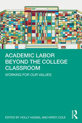 Academic Labor Beyond the College Classroom: Working for Our Values