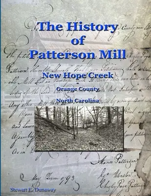 Patterson Mill története - New Hope Creek - Orange Co., NC - History of Patterson Mill - New Hope Creek - Orange Co., NC