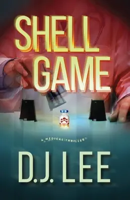 Shell Game: A Medical Thriller