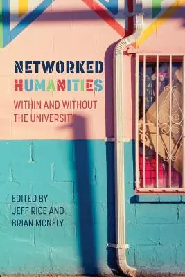 Hálózati humán tudományok: Az egyetemen belül és kívül - Networked Humanities: Within and Without the University