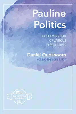 Páli politika: A különböző perspektívák vizsgálata: Pál és a halottak felkelése, 1. kötet. - Pauline Politics: An Examination of Various Perspectives: Paul and the Uprising of the Dead, Vol. 1