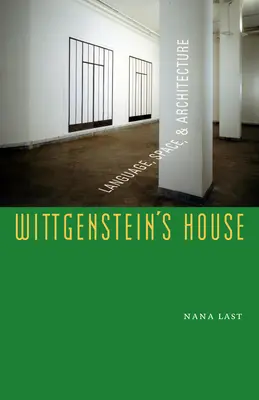 Wittgenstein háza: Nyelv, tér és építészet - Wittgenstein's House: Language, Space, and Architecture