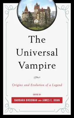 Az egyetemes vámpír: Egy legenda eredete és fejlődése - The Universal Vampire: Origins and Evolution of a Legend