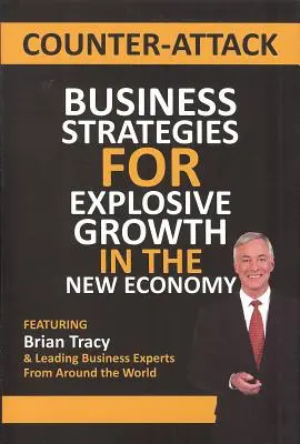 Ellencsapás: Üzleti stratégiák a robbanásszerű növekedéshez az új gazdaságban - Counter-Attack: Business Strategies for Explosive Growth in the New Economy