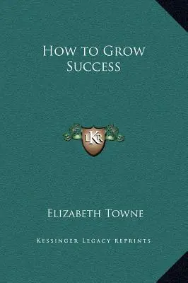 Hogyan növeljük a sikert - How to Grow Success