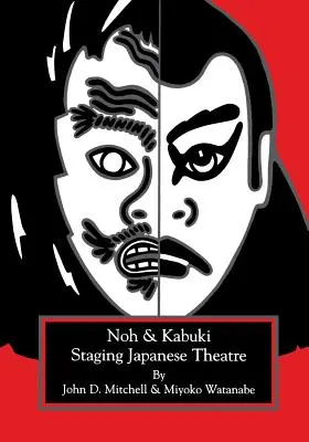 A japán színház színpadra állítása: Noh and Kabuki. - Staging Japanese Theatre: Noh and Kabuki.