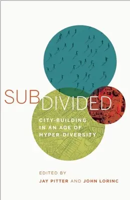 Subdivided: Városépítés a hiperdiverzitás korában - Subdivided: City-Building in an Age of Hyper-Diversity