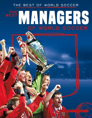 A világ futball legjobb menedzserei - Best Managers of World Soccer