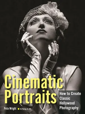 Filmes portrék: Hogyan készítsünk klasszikus hollywoodi fényképeket - Cinematic Portraits: How to Create Classic Hollywood Photography