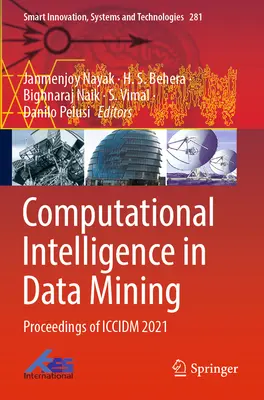 Számítógépes intelligencia az adatbányászatban: Proceedings of ICCIDM 2021 - Computational Intelligence in Data Mining: Proceedings of ICCIDM 2021