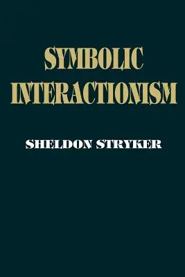 Szimbolikus interakcionizmus: Társadalmi strukturális változat - Symbolic Interactionism: A Social Structural Version