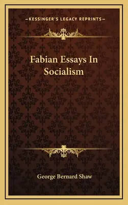 Fabian Essays In Socialism