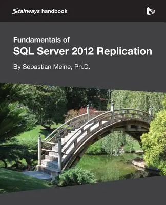 Az SQL Server 2012 replikáció alapjai - Fundamentals of SQL Server 2012 Replication