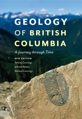 Brit Columbia geológiája: Utazás az időben - Geology of British Columbia: A Journey Through Time