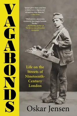 Vagabonds: századi London utcáin. - Vagabonds: Life on the Streets of Nineteenth-Century London