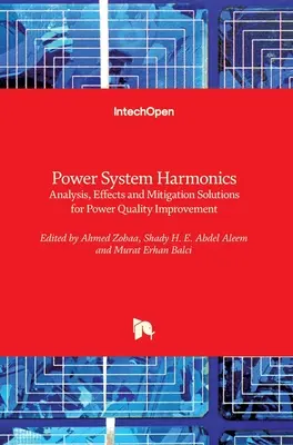 Villamosenergia-rendszeri felharmonikusok: Elemzés, hatások és mérséklési megoldások a teljesítményminőség javítására - Power System Harmonics: Analysis, Effects and Mitigation Solutions for Power Quality Improvement