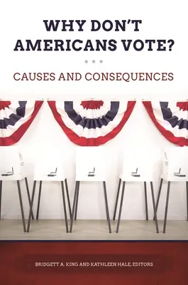 Miért nem szavaznak az amerikaiak? Okok és következmények - Why Don't Americans Vote? Causes and Consequences