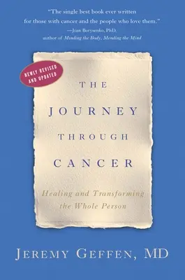 Az utazás a rákon keresztül: Rák: Az egész ember gyógyítása és átalakítása - The Journey Through Cancer: Healing and Transforming the Whole Person