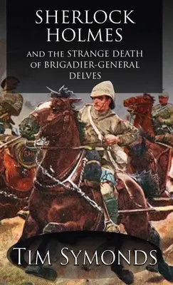 Sherlock Holmes és Delves dandártábornok különös halála - Sherlock Holmes and The Strange Death of Brigadier-General Delves