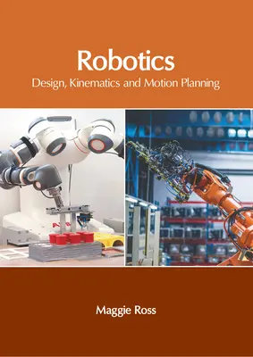 Robotika: Tervezés, kinematika és mozgástervezés - Robotics: Design, Kinematics and Motion Planning