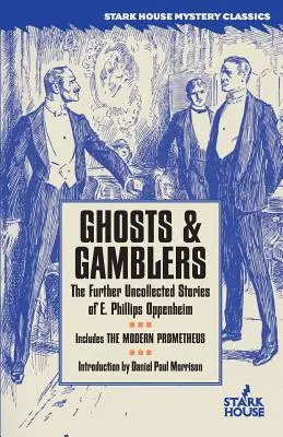 Ghosts & Gamblers: E. Phillips Oppenheim további, még nem gyűjtött történetei - Ghosts & Gamblers: The Further Uncollected Stories of E. Phillips Oppenheim