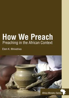 Hogyan prédikálunk: A prédikálás afrikai kontextusban - How We Preach: Preaching in the African Context