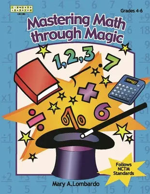 Mastering Math Through Magic, 4-6. osztályosok - Mastering Math Through Magic, Grades 4-6