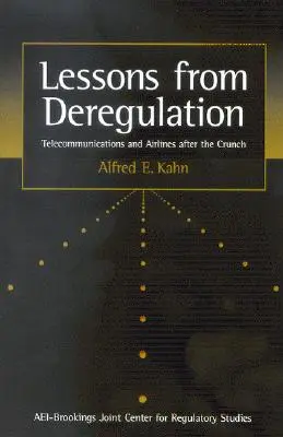 A dereguláció tanulságai: Távközlés és légitársaságok a válság után - Lessons from Deregulation: Telecommunications and Airlines After the Crunch