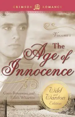 Az ártatlanság kora: A vad és buja kiadás, 2. kötet - The Age of Innocence: The Wild and Wanton Edition, Volume 2