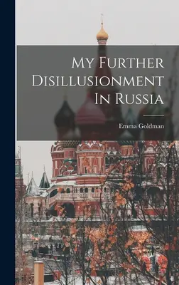 További kiábrándulásom Oroszországban - My Further Disillusionment In Russia