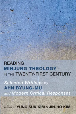 A minjung teológia olvasása a huszonegyedik században - Reading Minjung Theology in the Twenty-First Century