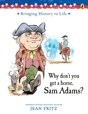 Miért nem veszel egy lovat, Sam Adams? - Why Don't You Get a Horse, Sam Adams?