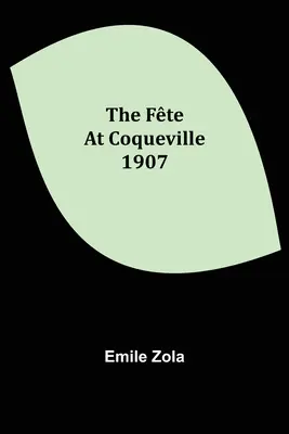 Az Fte Coqueville 1907-ben - The Fte At Coqueville 1907