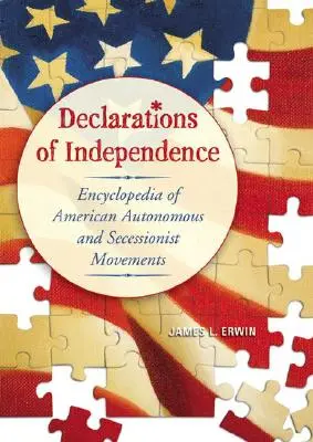 Függetlenségi nyilatkozatok: Amerikai autonóm és szecesszionista mozgalmak enciklopédiája - Declarations of Independence: Encyclopedia of American Autonomous and Secessionist Movements