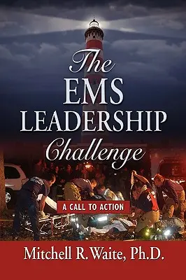 Az EMS vezetői kihívás: Felhívás a cselekvésre - The EMS Leadership Challenge: A Call To Action