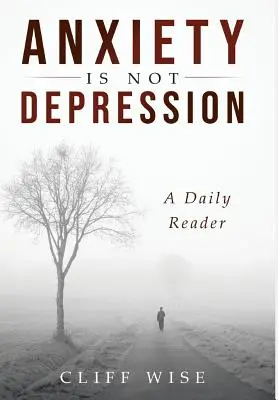 Az ANXIÁTIA nem DEPRESSZIÓ: Napi olvasókönyv - ANXIETY is not DEPRESSION: A Daily Reader