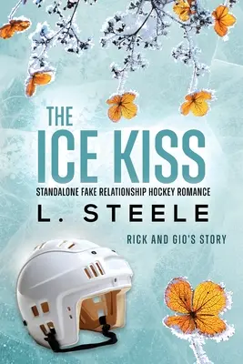 A jégcsók: Kamu kapcsolat hokis románc - The Ice Kiss: Fake Relationship Hockey Romance