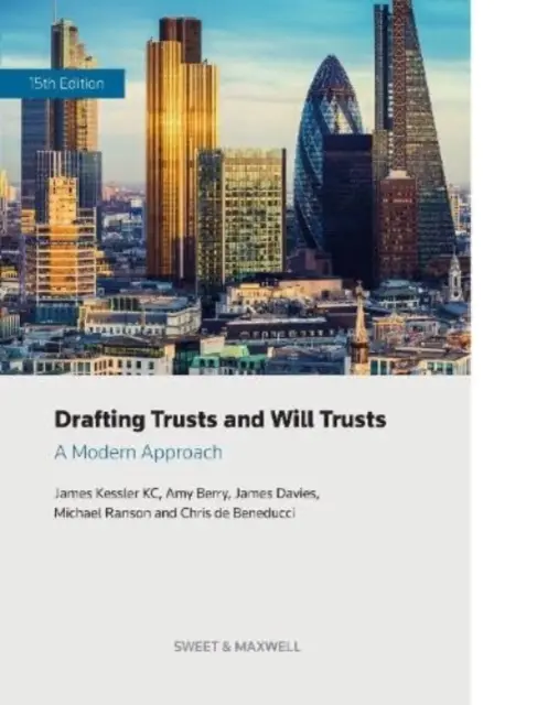 Trösztök és végrendelkezések szerkesztése - Modern megközelítés - Drafting Trusts and Will Trusts - A Modern Approach