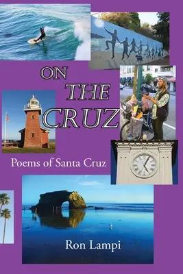 On The Cruz: Santa Cruz-i versek 1988-2021 - On The Cruz: Poems of Santa Cruz 1988-2021