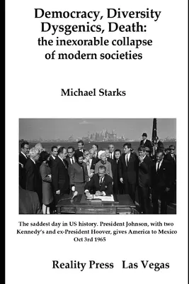 Demokrácia, sokféleség, dizgenetika, halál: a modern társadalmak kérlelhetetlen összeomlása - Democracy, Diversity, Dysgenics, Death: the inexorable collapse of modern societies