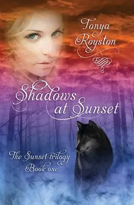 Árnyékok naplementekor: A Sunset-trilógia 1. könyve - Shadows at Sunset: Book 1 of the Sunset Trilogy