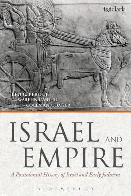 Izrael és a birodalom: Izrael és a korai judaizmus posztkoloniális története - Israel and Empire: A Postcolonial History of Israel and Early Judaism