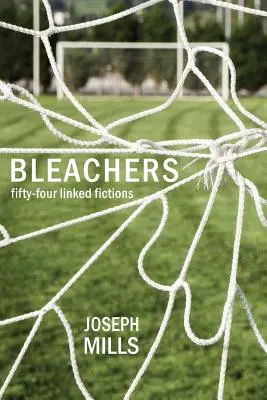 Bleachers: Ötvennégy összekapcsolt fikció - Bleachers: Fifty-Four Linked Fictions