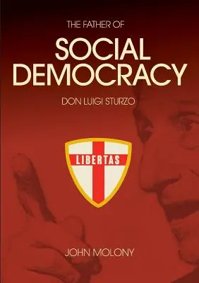 Don Luigi Sturzo: A szociáldemokrácia atyja - Don Luigi Sturzo: The Father of Social Democracy